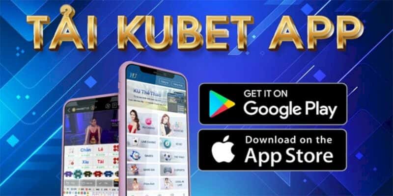 App cá cược bóng đá Kubet