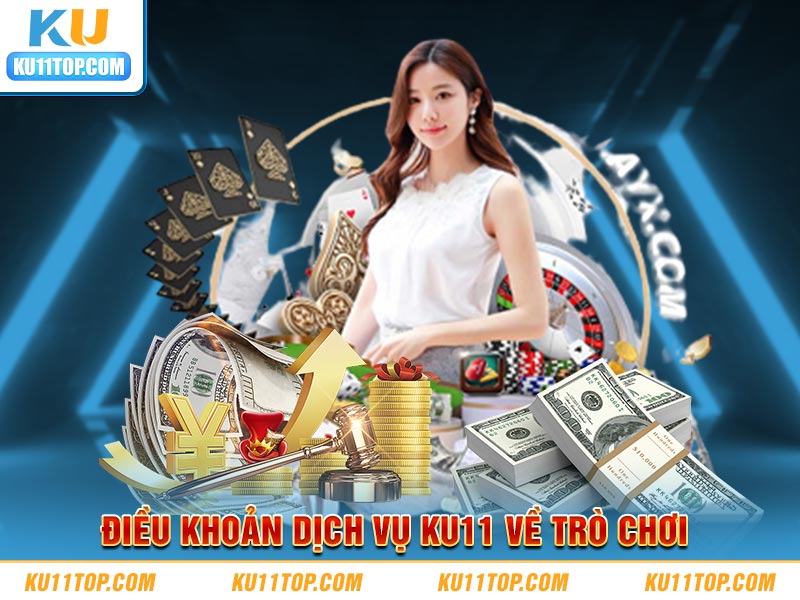 Điều khoản dịch vụ Ku11 về trò chơi