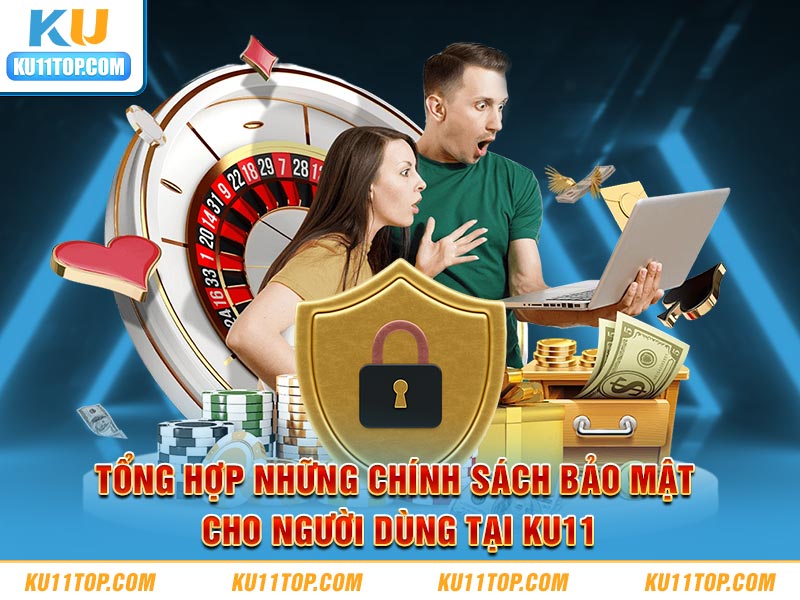 Chính sách bảo mật người dùng tại Ku11