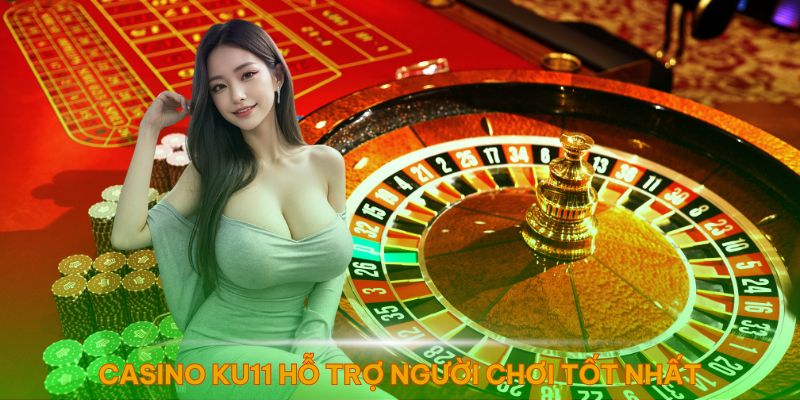 Casino Ku11 cung cấp các công cụ hỗ trợ người chơi tốt nhất